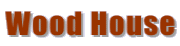 Wood House